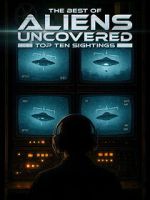 The Best of Aliens Uncovered: Part 1