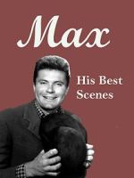 Max - His Best Scenes
