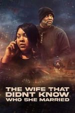 The Wife That Didn\'t Know Who She Married