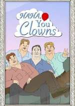 Haha, You Clowns