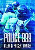 Police 999: Clear &amp; Present Danger