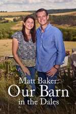 Matt Baker: Our Barn in the Dales